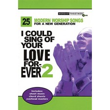 I Could Sing Of your Love Forever 2 - 모던 워십 베스트 25. 2 (songbook)