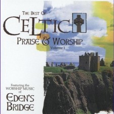 Edens Bridge - The Best of Celtic Praise & Worship (CD)
