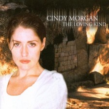 Cindy Morgan - The Loving Kind (CD)