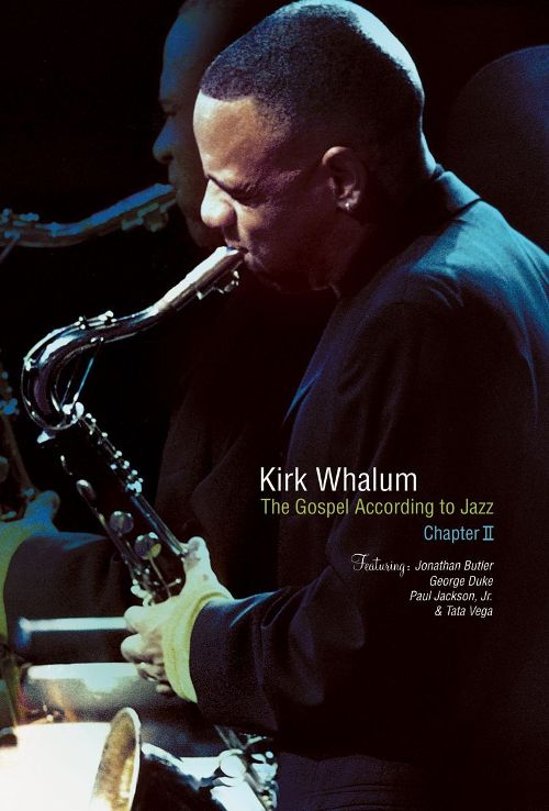 Kirk Whalum - The Gospel According to Jazz Chapter II (DVD)