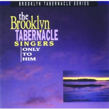 The Brooklyn Tabernacle Singers- Only To Him (CD)