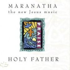 Maranatha! Vocal Band - Holy Father (CD)