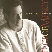 Dallas Holm - Face of Mercy (CD)